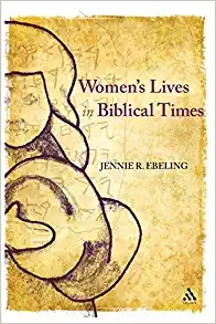 “Women’s Lives in Biblical Times”